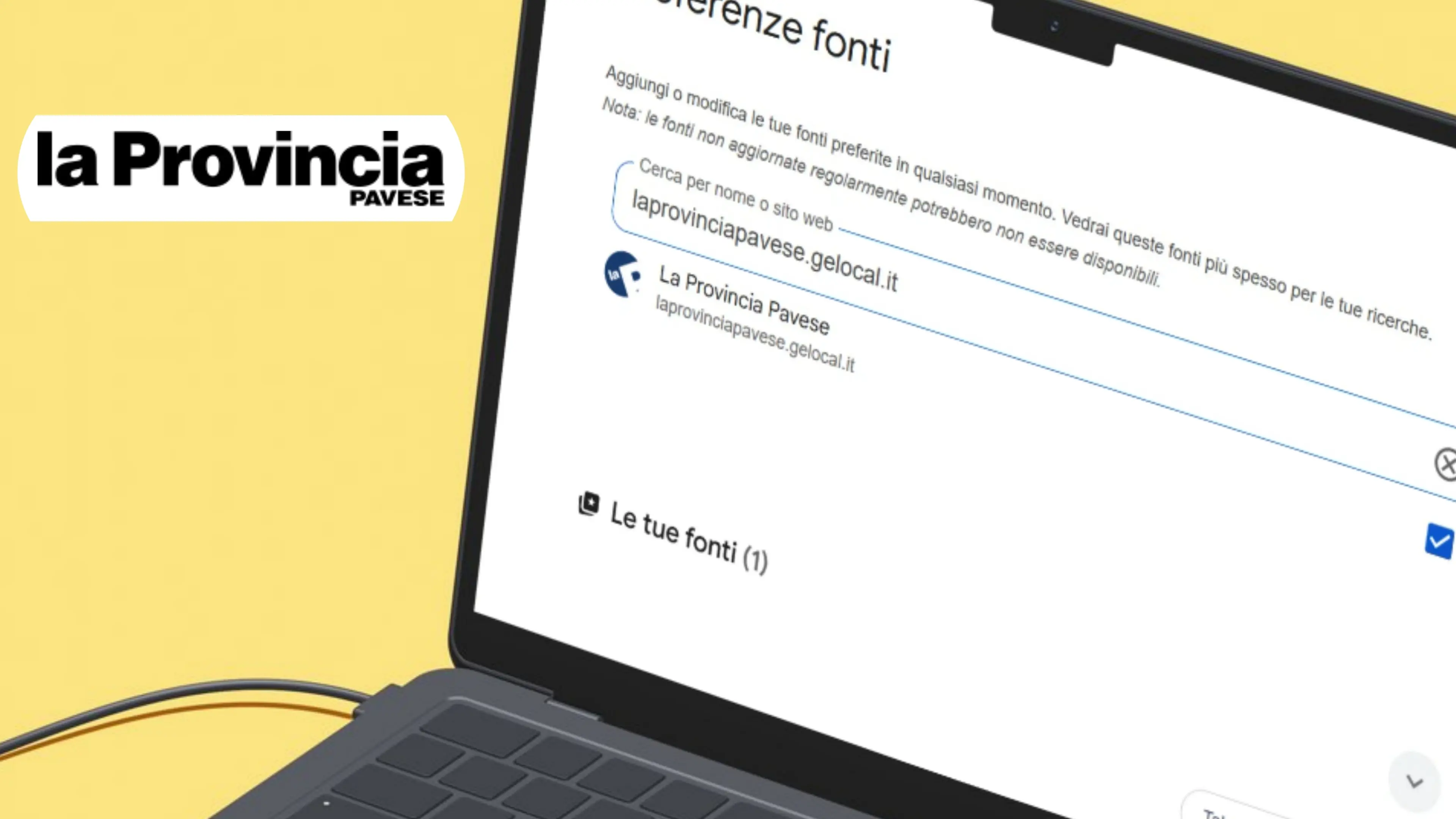 Nuovo algoritmo di Google, ecco come scegliere La Provincia Pavese tra le fonti di informazione preferite